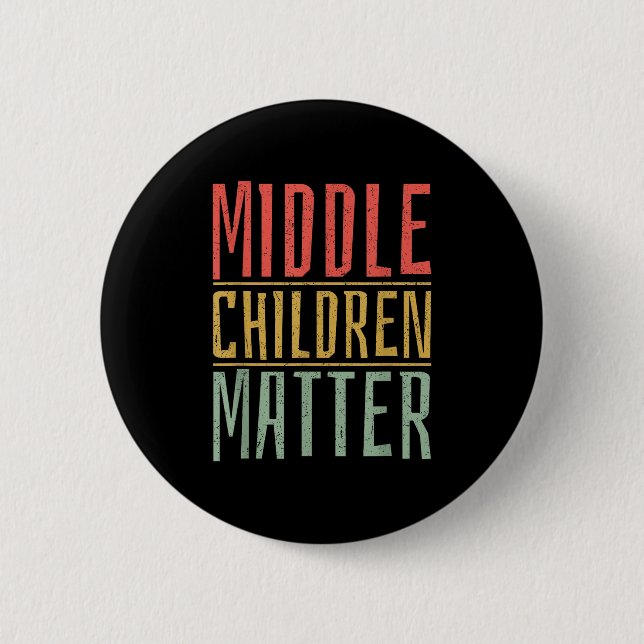 Middle Children Funny Quote Sibling Day  Button (Front)