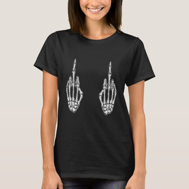 Middle Finger , Bones Finger, Skeleton FU Finger R T-Shirt (Front)