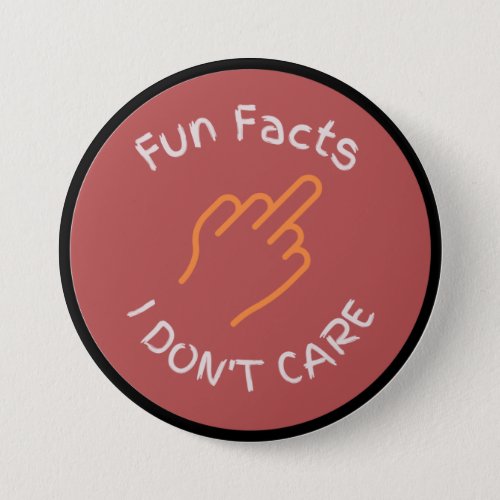 Middle Finger Fun Facts I dont Care Funny Zazzle Button