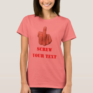 MIDDLE FINGER SALUTE (Customize with Your Text) T-Shirt