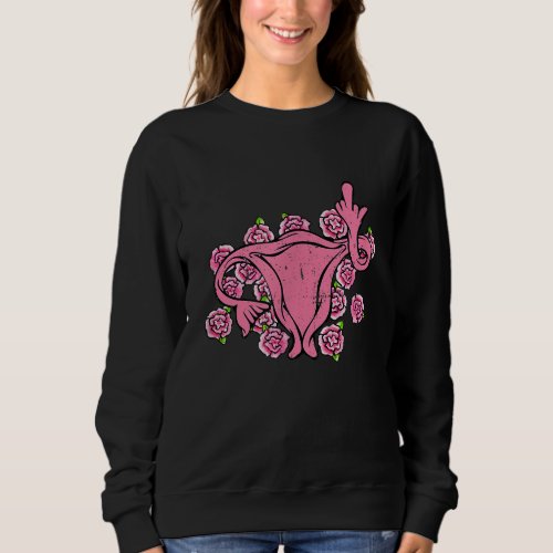 Middle Finger Uterus pro_choice feminist art Sweatshirt