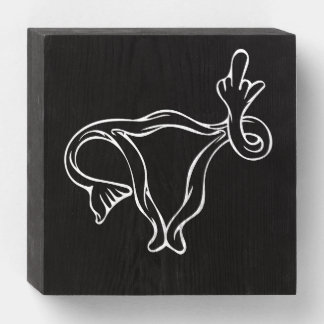 Middle Finger Uterus Pro-choice Wooden Box Sign