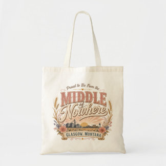 Middle of Nowhere Glasgow Montana Rustic  Tote Bag