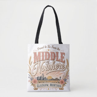 Middle of Nowhere Glasgow Montana Rustic  Tote Bag