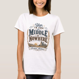 Middle of Nowhere Glasgow Montana T-Shirt