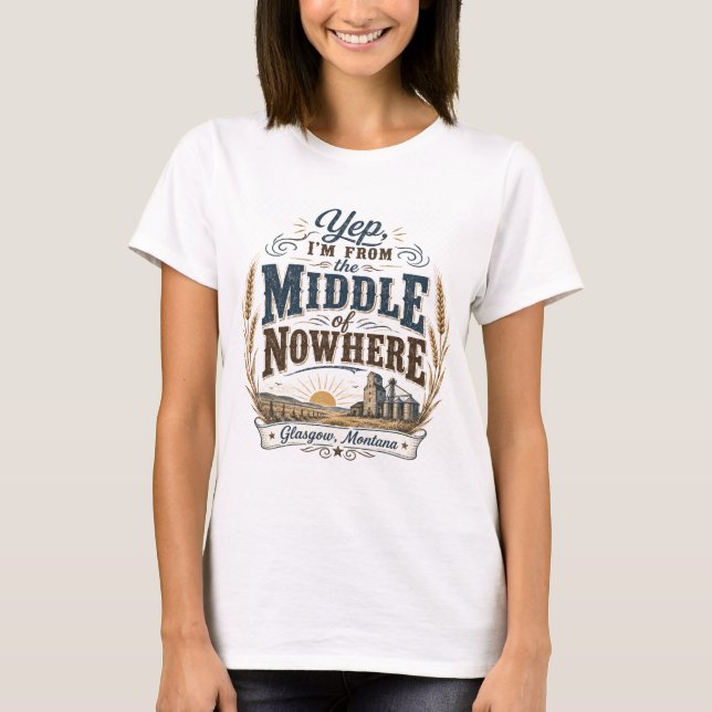 Middle of Nowhere Glasgow Montana T-Shirt (Front)