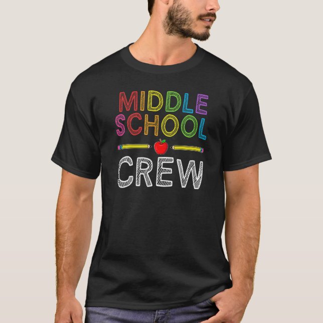 Middle School Crew  Teacher Student 1st Day of Sch T-Shirt (Front)