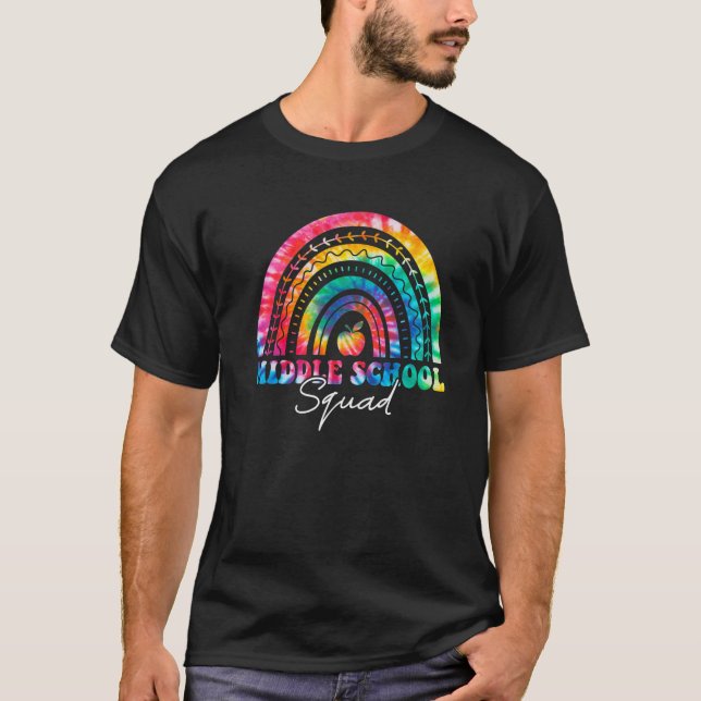 Middle School Squad Rainbow Tie Dye Teacher Studen T-Shirt (Front)