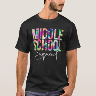 Middle School Squad Tie Dye Back To School Appreci T-Shirt