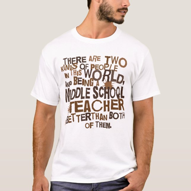Middle School Teacher Gift T-Shirt (Front)