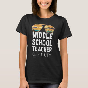 Middle School Teacher Off Duty Sunglasses Beach Va T-Shirt