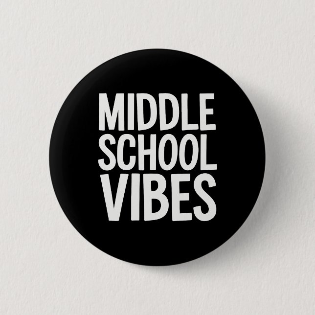 Middle School Vibes  Button (Front)