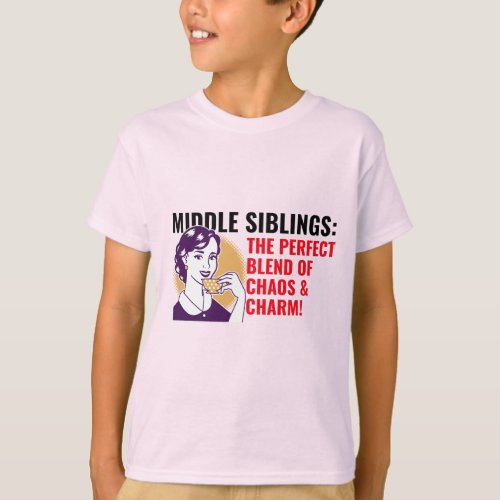 Middle sibling are blend of chaos  charm T_Shirt