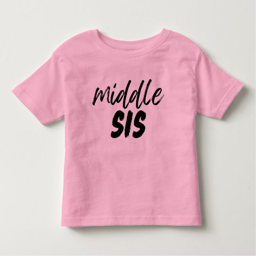 MIDDLE SIS sister announcement sibling gift Toddler T_shirt