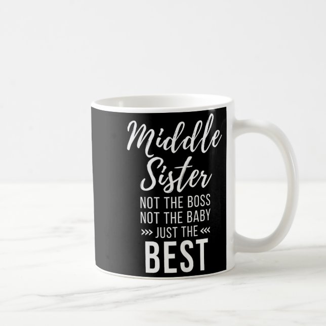 Middle Sister Crazy Funny Sister Quotes Matching S Coffee Mug (Right)