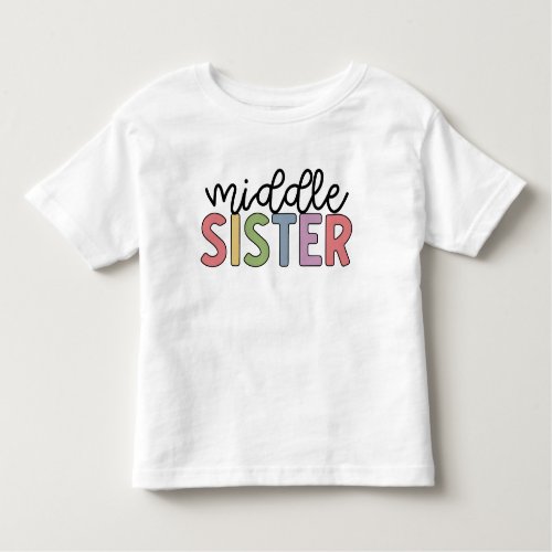 Middle Sister Cute Matching Siblings Toddler T_shirt