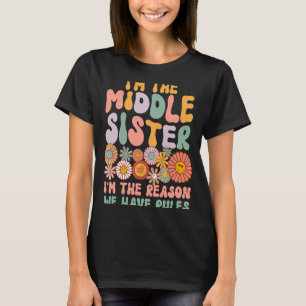 Middle Sister I'm The Reason We Have Rules Matchi T-Shirt