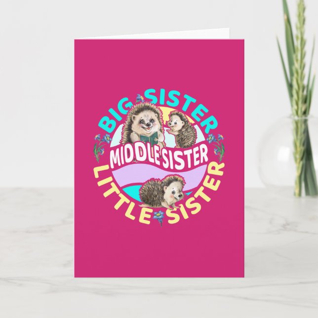 Middle Sister is a Big and Little Sister  Card (Front)