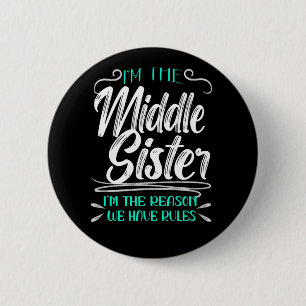 Middle Sister, Reason We Have Rules, Funny Family Button