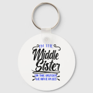 Middle Sister, Reason We Have Rules, Funny Sibling Keychain