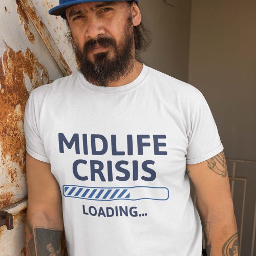 Midlife Crisis Loading T_Shirt