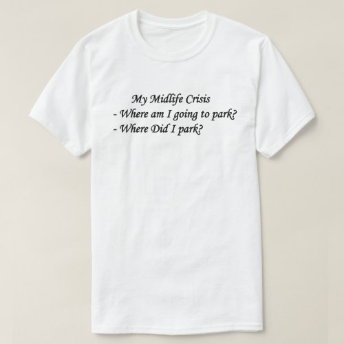 Midlife Crisis T_Shirt