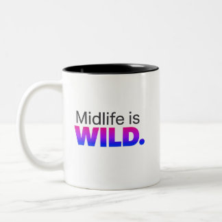 Midlife Is WILD – Funny Midlife Slogan Two-Tone Coffee Mug