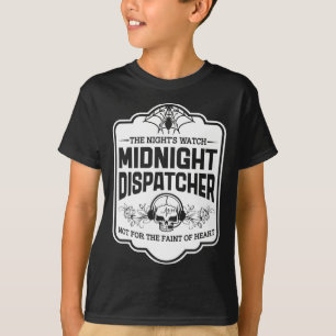 Midnight Dispatcher The Night's Watch 911 Skull Ha T-Shirt