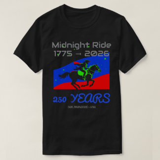 Midnight Ride 1775–2026 • 250 Years Tribute T-Shirt