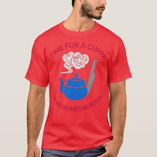 Midsomer Murders Time for a Cuppa and Midsomer Mur T_Shirt