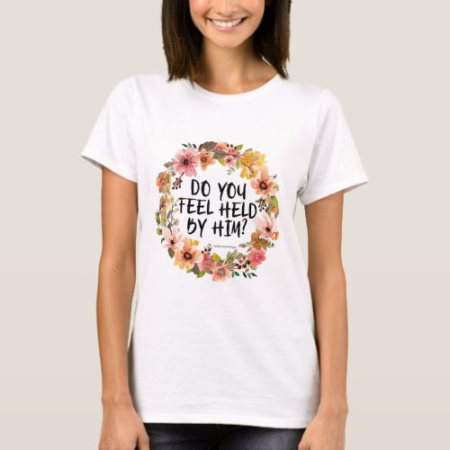 Midsommar Quote  Do you feel held by him T_Shirt