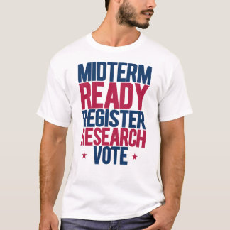 Midterm Ready Register Research Vote T-Shirt