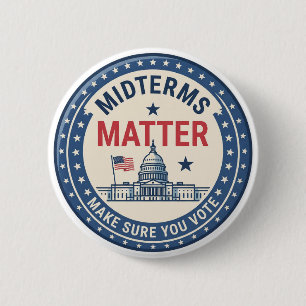 Midterms Matter   Make Sure You Vote   Political Button