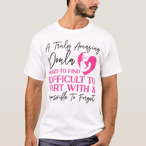 Midwife A Truly Amazing Doula Hard To Find T_Shirt