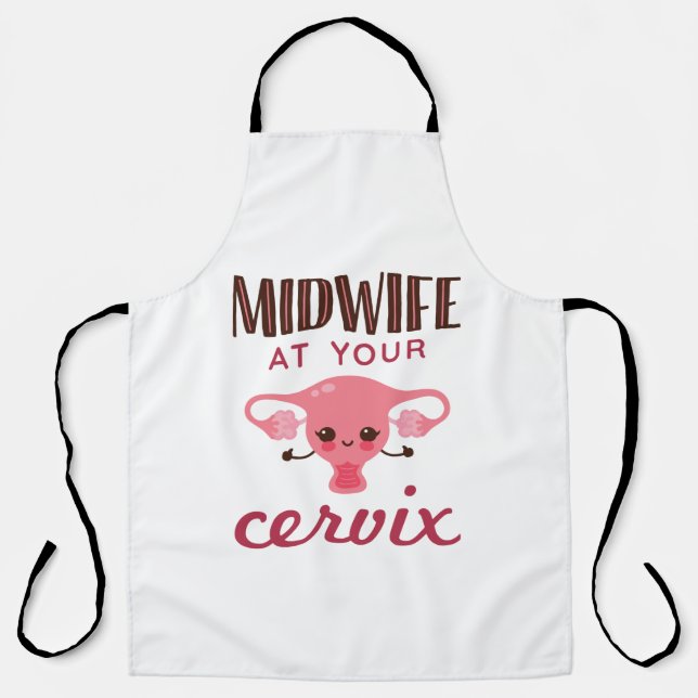 Midwife at Your Cervix Midwives Midwifery Apron (Front)