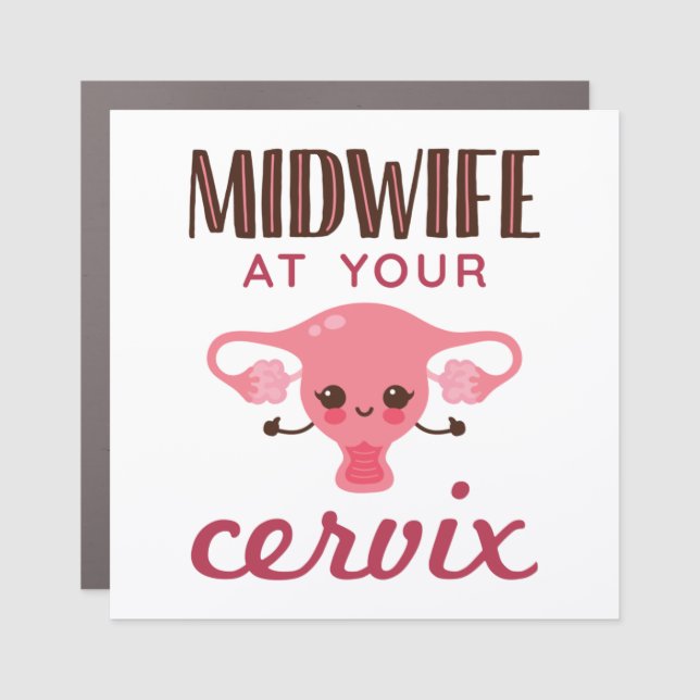 Midwife at Your Cervix Midwives Midwifery Car Magnet (Front)