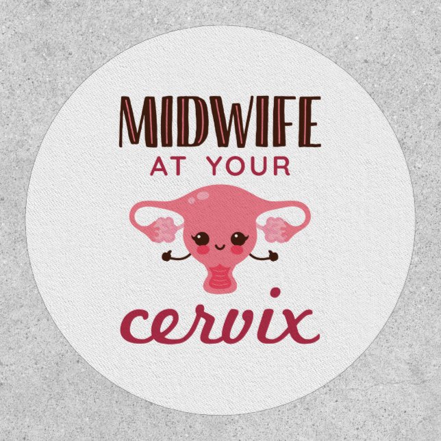 Midwife at Your Cervix Midwives Midwifery Patch (Front)