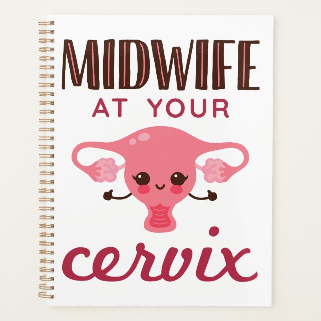 Midwife at Your Cervix Midwives Midwifery Planner (Front)
