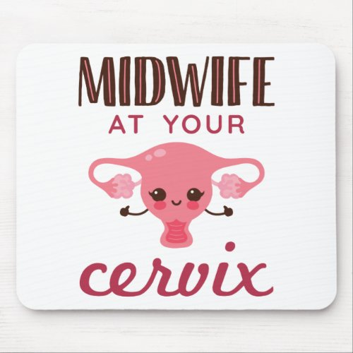 Midwife At Your Cerviz Mouse Pad