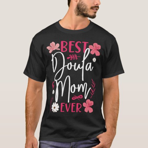 Midwife Best Doula Mom Ever Mom T_Shirt