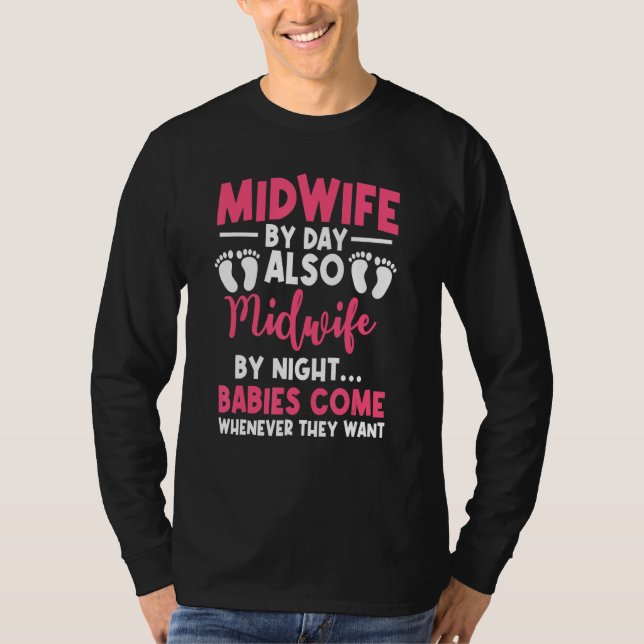 Midwife By Day Night Labour Birth Obstetrician Nur T-Shirt (Front)