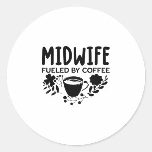 Midwife Coffee Midwives Doula Midwifery Gifts Classic Round Sticker