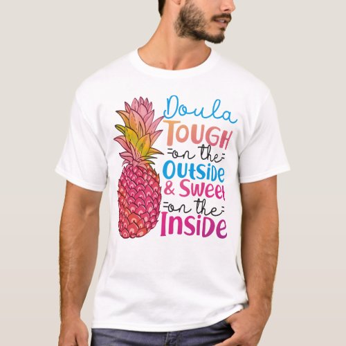 Midwife Doula Tough On The Outside  Sweet On The T_Shirt