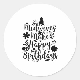 Midwife Doulas Midwivery Obstetricians Gifts Classic Round Sticker