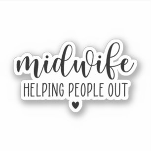 Midwife Helping People Out, Midwifery Midwife Gift Sticker