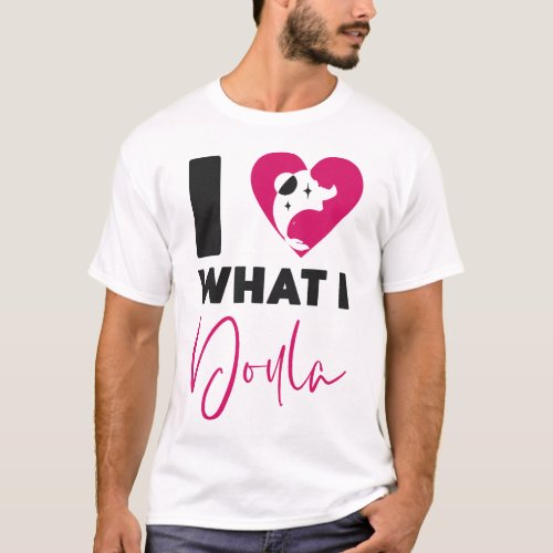 Midwife I Love What I Doula Heart T_Shirt