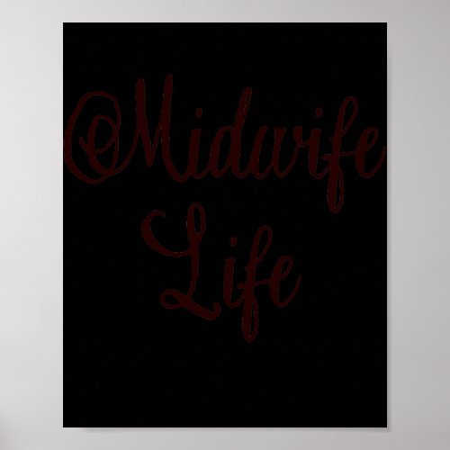 Midwife Life Delivery Labor Nurse Doula Poster