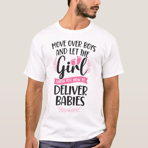 Midwife Move Over Boys And Let The Girl Show You T_Shirt