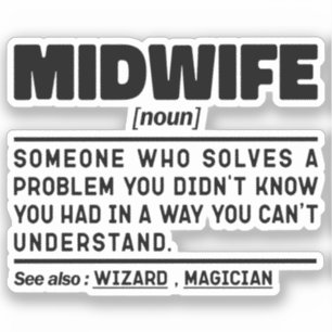 Midwife Noun Funny Delivery Nurse Slogan Cool Mom Sticker