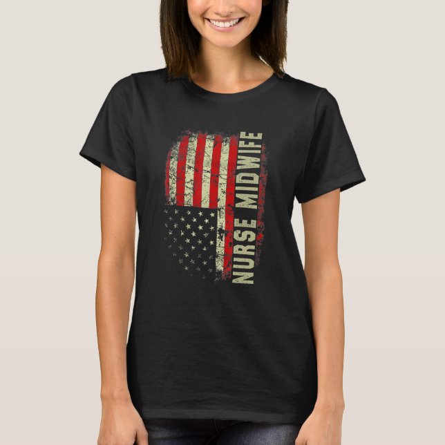 Midwife Nurse 4th Of July US Flag Patriotic Nurse  T-Shirt (Front)